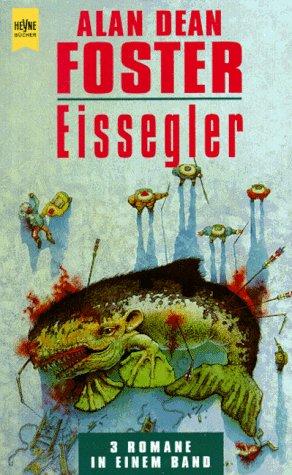 Alan Dean Foster: Eissegler. (Paperback, German language, 1995, Heyne)