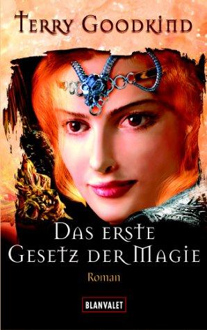 Terry Goodkind: Das Schwert der Wahrheit 01. Das erste Gesetz der Magie. (Paperback, German language, 2003, Goldmann)