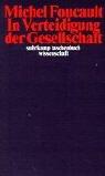 Michel Foucault: In Verteidigung der Gesellschaft. Vorlesungen am College de France ( 1975 - 1976). (Paperback, German language, 2002, Suhrkamp)