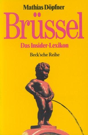 Mathias Döpfner: Brüssel. Das Insider- Lexikon. (Paperback, 1993, C.H.Beck)