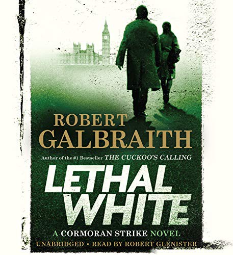 Robert Galbraith, Robert Glenister: Lethal White (2019, Mulholland Books)