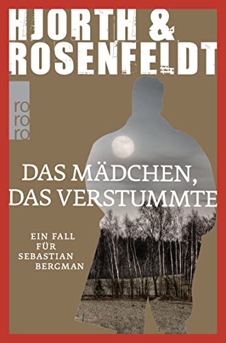 Michael Hjorth, Hans Rosenfeldt: Das Mädchen, das verstummte (Hardcover, German language, 2014, Wunderlich Verlag)