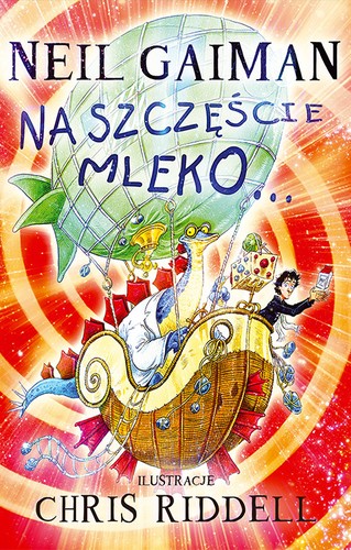 Neil Gaiman, Chris Riddell: Na szczęście mleko (Polish language, 2013, Galeria Książki)