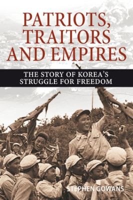 Stephen Gowans: Patriots, Traitors and Empires (2018, Baraka Books)