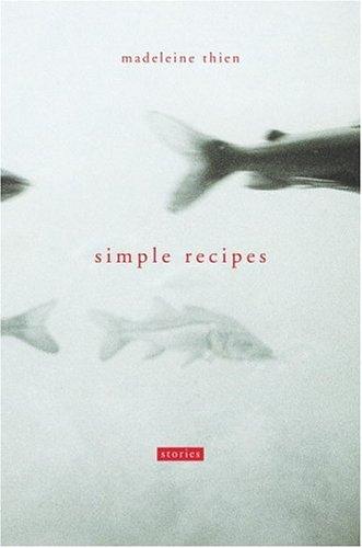 Madeleine Thien: Simple recipes (2001, Little, Brown)