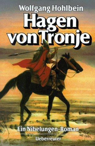 Hagen von Tronje. Ein Nibelungen- Roman. (Hardcover, German language, 1986, Ueberreuter)