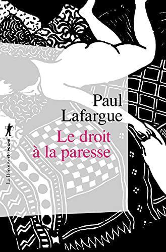 Paul Lafargue: Le droit à la paresse : réfutation du droit au travail de 1848 (French language, 2010)