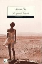 Amos Oz: Mi querido Mijael (Paperback, Spanish language, 2006, Edicionea Siruela)