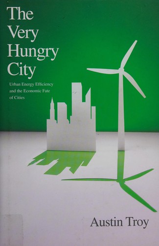 Austin Troy: The very hungry city (2012, Yale University Press)