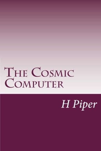 H. Beam Piper: The Cosmic Computer (Paperback, 2014, CreateSpace Independent Publishing Platform)