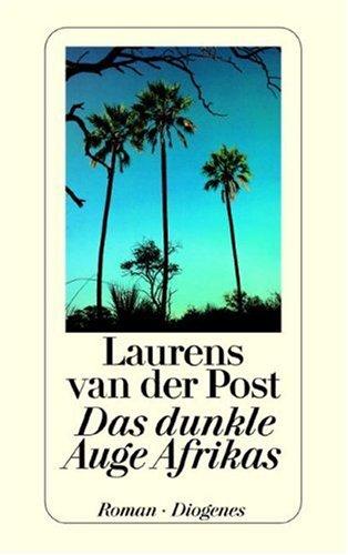 Laurens Van der Post: Das dunkle Auge Afrikas. (Paperback, Diogenes Verlag)