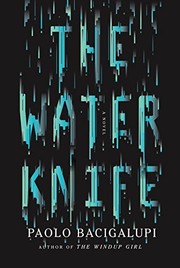 Paolo Bacigalupi: The Water Knife (Paperback, 2015, Alfred a Knopf)