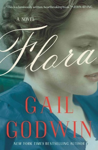 Gail Godwin: Flora (2013, Bloomsbury USA)