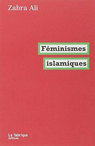 Zahra Ali: feminismes islamiques (French language, La Fabrique)