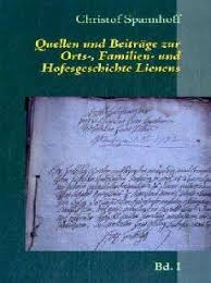 Christof Spannhoff: Quellen und Beiträge Zur Orts-, Familien- und Hofesgeschichte Lienens