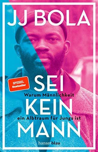 JJ Bola: Sei kein Mann (German language, 2020)