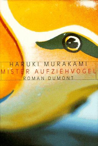 Haruki Murakami: Mister Aufziehvogel. (German language, 1998, DUMONT Literatur und Kunst Verlag)