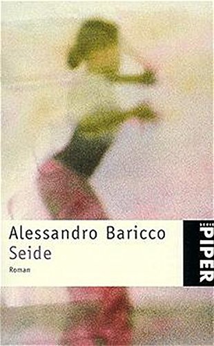 Alessandro Baricco: Seide (German language, 1999, Piper Verlag GmbH)