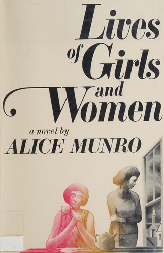 Alice Munro: Lives of Girls and Women; A Novel (Hardcover, 1973, McGraw-Hill)