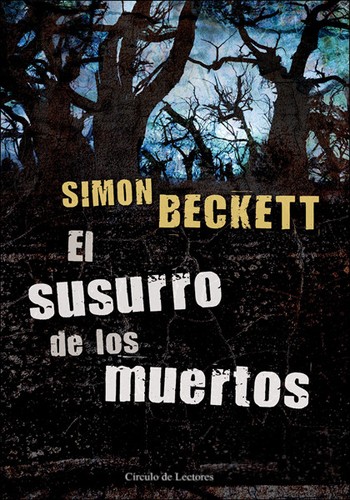 Simon Beckett: El susurro de los muertos (Hardcover, Spanish language, 2011, Circulo de Lectores)