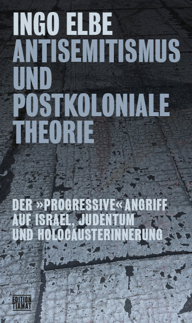 Ingo Elbe: Antisemitismus und postkoloniale Theorie (Paperback, German language, edition TIAMAT)