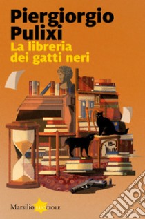 Piergiorgio Pulixi: La libreria dei gatti neri (italiano language, 2023, Marsilio)