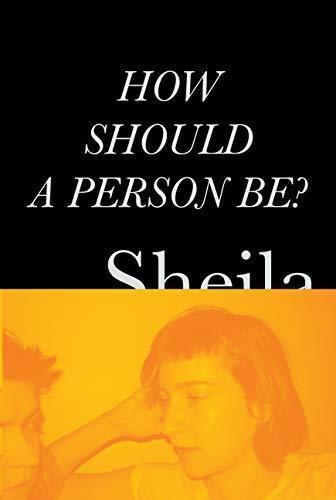 Sheila Heti: How Should a Person Be?