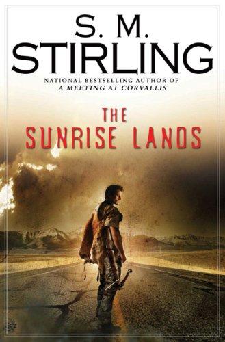 S. M. Stirling: The Sunrise Lands (Hardcover, 2007, Roc Hardcover)