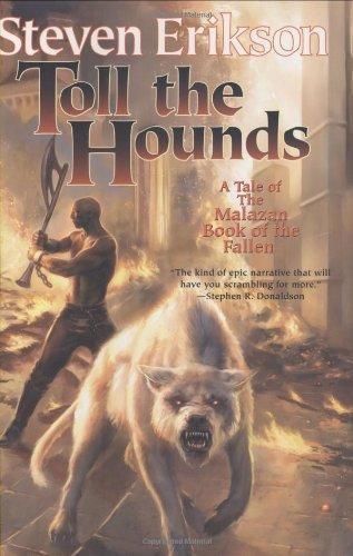Toll the Hounds (Malazan Book of the Fallen, #8) (2008)