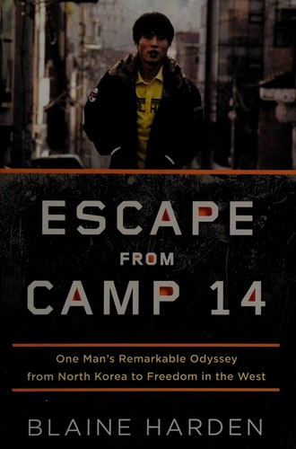 Blaine Harden: Escape from Camp 14 (Hardcover, 2012, Viking)