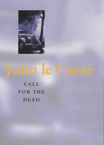 John le Carré: Call for the Dead (Hardcover, 2001, Hodder & Stoughton Ltd)