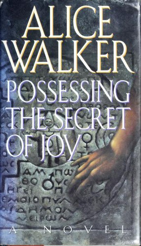 Alice Walker: Possessing the Secret of Joy (1992, Harcourt Brace Jovanovich, Publishers)