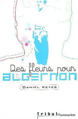 Daniel Keyes: Des fleurs pour Algernon (French language)
