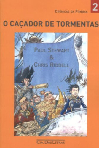 Paul Stewart: O Caçador De Tormentas (Paperback, 2008, Companhia das Letras)