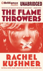 Rachel Kushner, Rachel Kushner: The Flamethrowers (AudiobookFormat, 2013, Brilliance Audio)