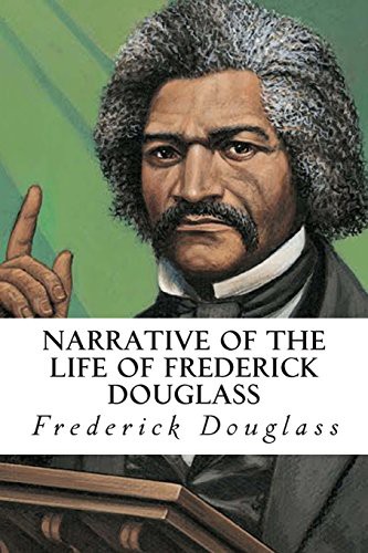 Frederick Douglass: Narrative of the Life of Frederick Douglass (Paperback, 2020, CreateSpace Independent Publishing Platform, Createspace Independent Publishing Platform)