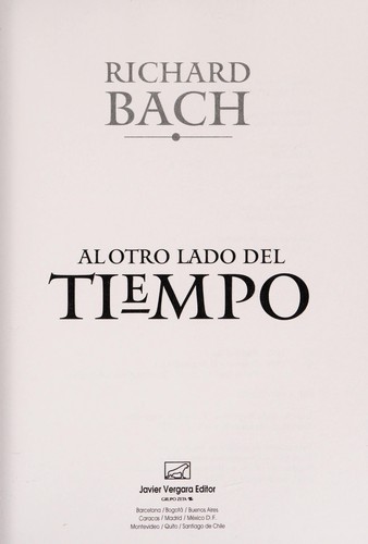 Richard Bach: Al Otro Lado del Tiempo (Paperback, Spanish language, 2000, Vergara)