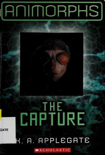 Katherine A. Applegate: The capture (2012, Scholastic)