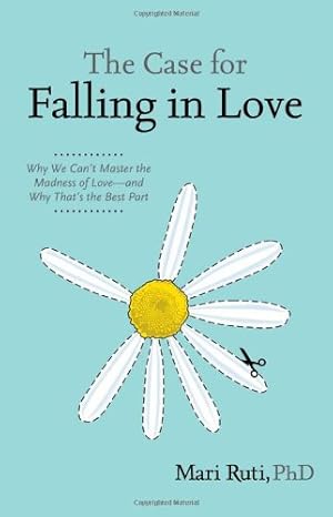 Mari Ruti: Case for Falling in Love (2011, Sourcebooks, Incorporated)