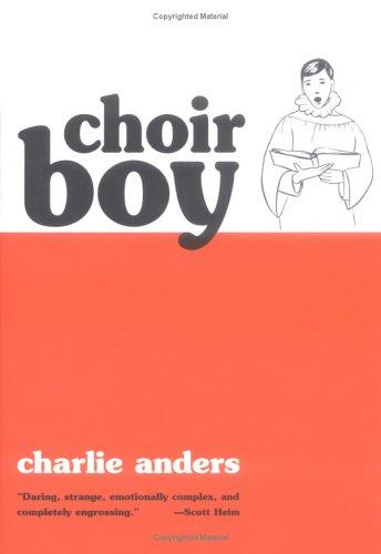 Charlie Anders: Choir boy (2005, Red Rattle Books)