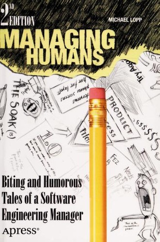Michael Lopp: Managing Humans (EBook, 2012, Apress, Imprint: Apress)