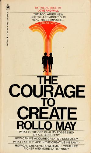 Rollo May: The courage to create (1976, Bantam Books)