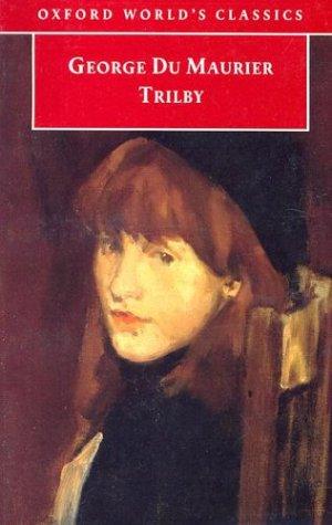 George Du Maurier: Trilby (1998, Oxford University Press)