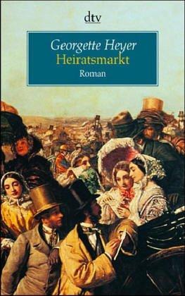 Georgette Heyer: Heiratsmarkt Roman. (Paperback, 2001, Dtv)