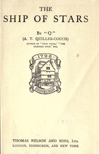 Arthur Thomas Quiller-Couch: The ship of stars (1899, Nelson)