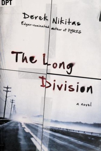 Derek Nikitas: The Long Division (Hardcover, 2009, Minotaur Books)