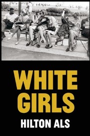 Hilton Als: White Girls (2013)