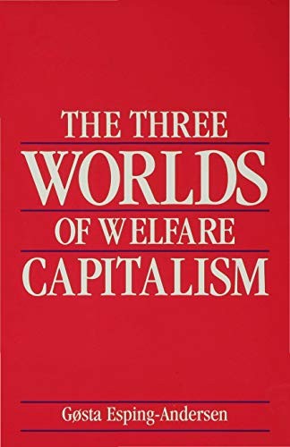 Gosta Esping-Andersen: The three worlds of welfare capitalism