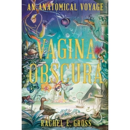 Rachel E. Gross: Vagina Obscura (Hardcover, 2022, W. W. Norton & Company)