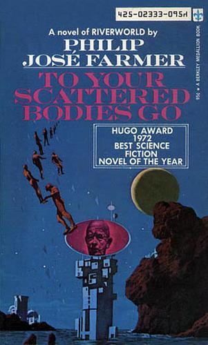 Philip José Farmer: To your scattered bodies go (1971, Berkley Books)